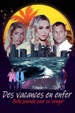Des vacances en enfer : Belle journée pour se venger (2021)