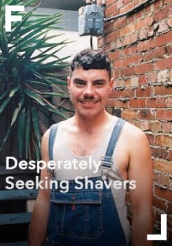 Desperately Seeking Shavers (2018)
