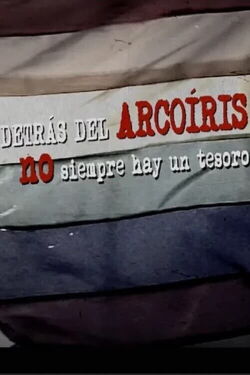 Detrás del arcoíris no siempre hay un tesoro (2022)