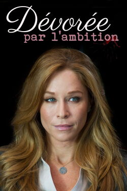 Dévorée par l'ambition (2013)