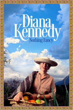 Diana Kennedy, nada sofisticada (2019)