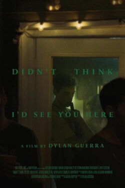 Didn't Think I'd See You Here (2023)