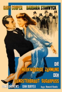 Die merkwürdige Zähmung der Gangsterbraut Sugarpuss (1941)