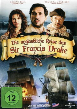 Die unglaubliche Reise des Sir Francis Drake (2009)