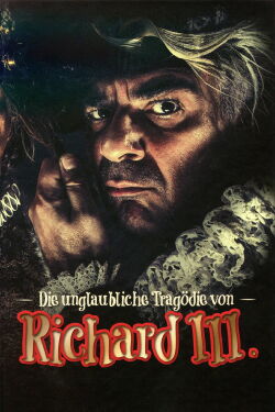 Die unglaubliche Tragödie von Richard III (2015)