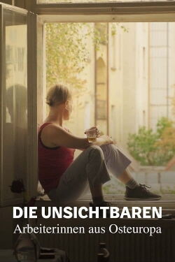 Die Unsichtbaren - Arbeiterinnen aus Osteuropa (2024)