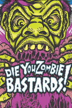 Die You Zombie Bastards! (2005)