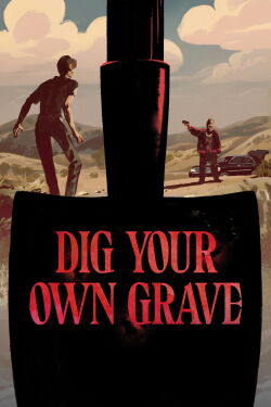 Dig Your Own Grave (2019)