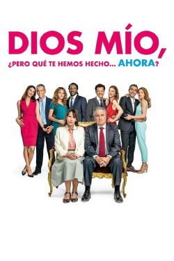 Dios mío, ¿pero qué te hemos hecho… ahora? (2019)