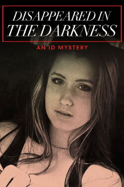 Disappeared in the Darkness: An ID Mystery (2020)