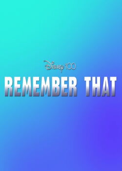 Disney 100: Remember That (2023)