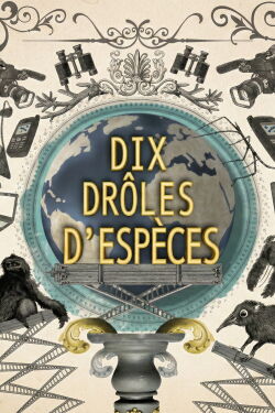 Dix drôles d'espèces (2010)