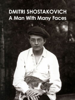 Dmitri Shostakovich: A Man of Many Faces (2015)