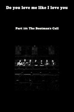 Do You Love Me Like I Love You (Part 10: The Boatman's Call) (2011)