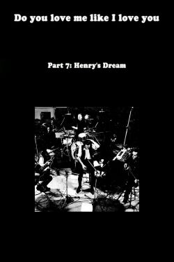 Do You Love Me Like I Love You (Part 7: Henry's Dream) (2010)