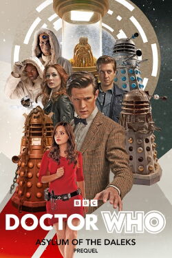 Doctor Who: Asylum of The Daleks Prequel (2012)
