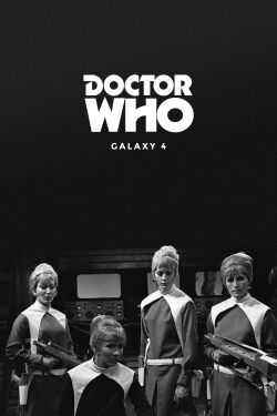 Doctor Who: Galaxy 4 (1965)