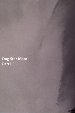 Dog Star Man: Part I (1963)
