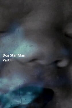 Dog Star Man: Part II (1964)