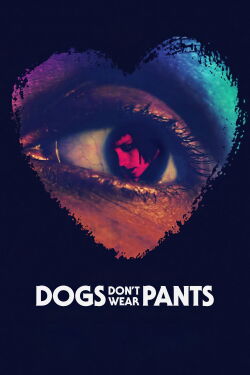 Dogs Don't Wear Pants (2019)
