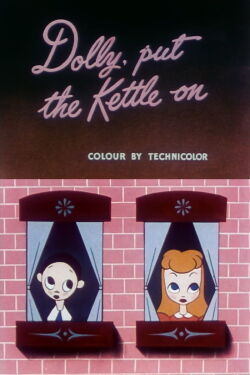 Dolly, Put the Kettle On (1947)