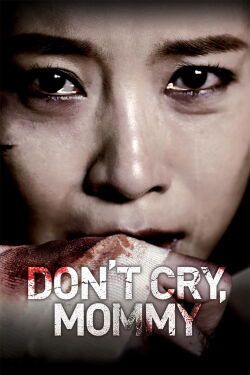 Don't cry, Mommy (2012)