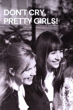 Don’t Cry, Pretty Girls! (1970)