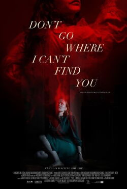 Don't Go Where I Can't Find You (2021)