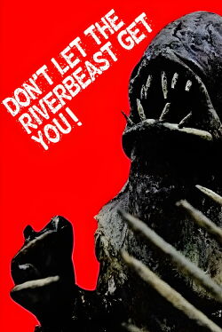 Don't Let the Riverbeast Get You! (2012)