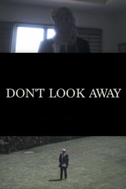 Don't Look Away (2017)