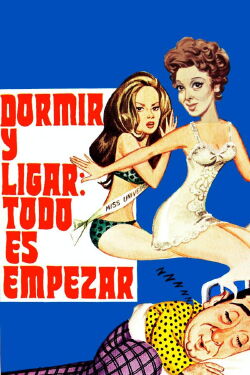 Dormir Y Ligar: Todo Es Empezar (1974)