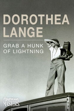 Dorothea Lange: Grab A Hunk of Lightning (2014)