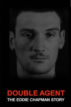 Double Agent: The Eddie Chapman Story (2011)