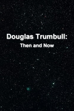 Douglas Trumbull: Then and Now (2002)
