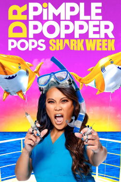 Dr. Pimple Popper Pops Shark Week (2021)