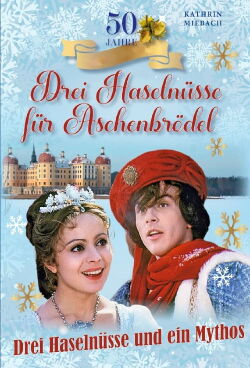 Drei Haselnüsse und ein Mythos - 50 Jahre Aschenbrödel (2023)