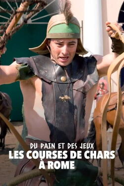 Du pain et des jeux – Les courses de chars à Rome (2019)