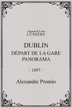 Dublin, Départ de la gare. Panorama (1897)