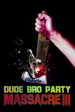 Dude Bro Party Massacre III (2015)