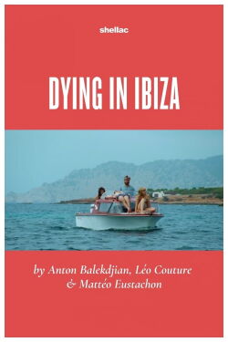 Dying in Ibiza (A Film in Three Summers) (2022)