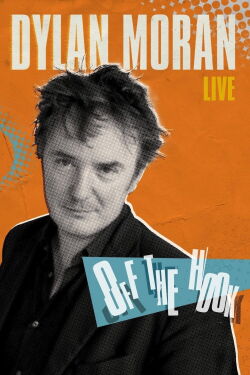 Dylan Moran: Off The Hook (2015)