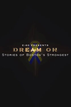 E:60 - Dream On: Stories of Boston's Strongest (2014)