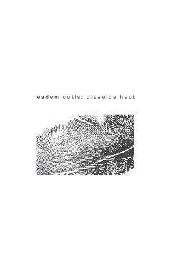 eadem cutis: the same skin (2019)