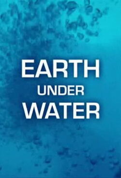 Earth Under Water (2010)