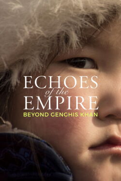 Echoes of the Empire: Beyond Genghis Khan (2021)
