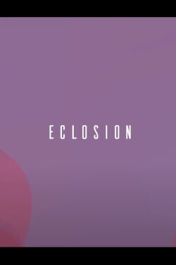 Eclosion (2021)