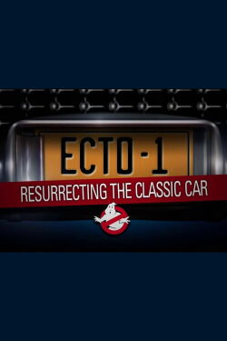 Ecto-1: Resurrecting the Classic Car (2009)