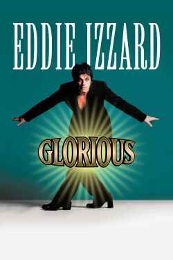 Eddie Izzard: Glorious (1997)