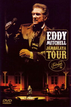 Eddy Mitchell - Jambalaya Tour (2007)