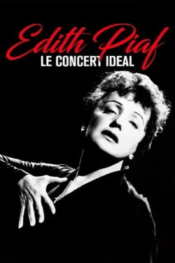 Edith Piaf - Le Concert Idéal (2003)